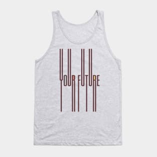 Your future Tank Top